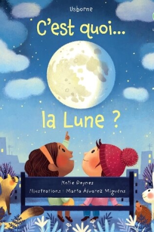 Cover of C'est quoi... la Lune ?