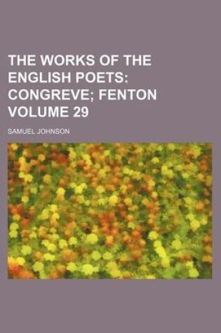 Cover of The Works of the English Poets Volume 29; Congreve Fenton