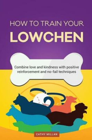 Cover of How to Train Your Lowchen (Dog Training Collection)