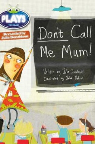 Cover of Julia Donaldson Plays Green/1B Don't Call Me Mum 6-pack