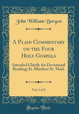 Book cover for A Plain Commentary on the Four Holy Gospels, Vol. 1 of 2