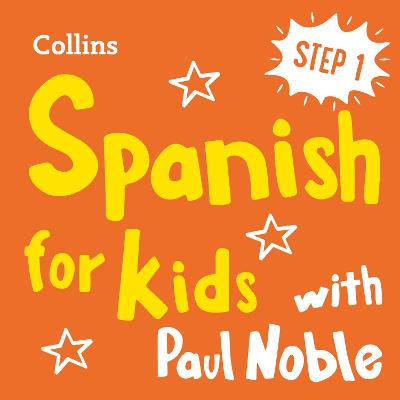 Book cover for Learn Spanish for Kids with Paul Noble - Step 1