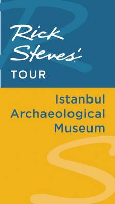 Book cover for Rick Steves' Tour: Istanbul Archaeological Museum