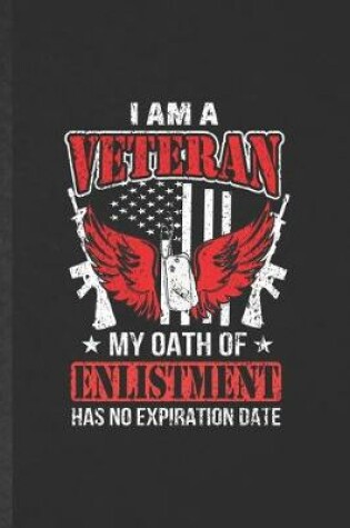 Cover of I Am a Veteran My Oath of Enlistment Has No Expiration Date