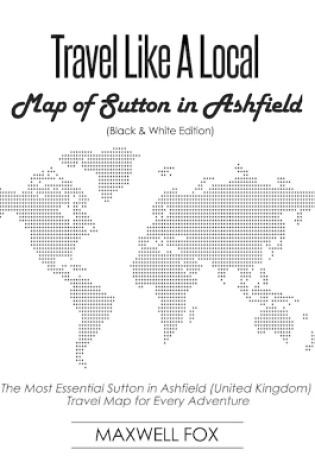 Cover of Travel Like a Local - Map of Sutton in Ashfield