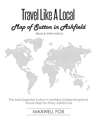 Book cover for Travel Like a Local - Map of Sutton in Ashfield