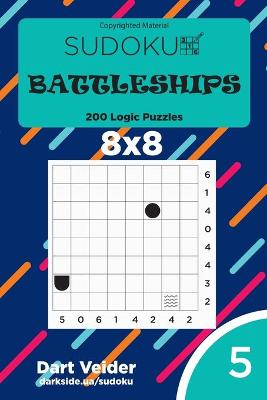 Book cover for Sudoku Battleships - 200 Logic Puzzles 8x8 (Volume 5)