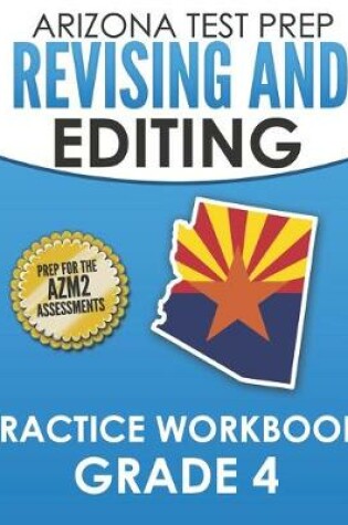 Cover of ARIZONA TEST PREP Revising and Editing Practice Workbook Grade 4