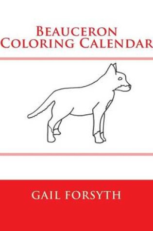 Cover of Beauceron Coloring Calendar