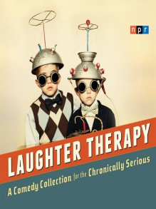 NPR Laughter Therapy by Npr