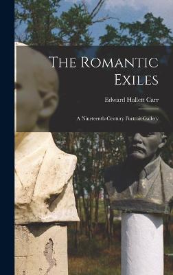 Book cover for The Romantic Exiles; a Nineteenth-century Portrait Gallery