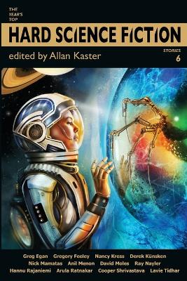 Cover of The Year's Top Hard Science Fiction Stories 6