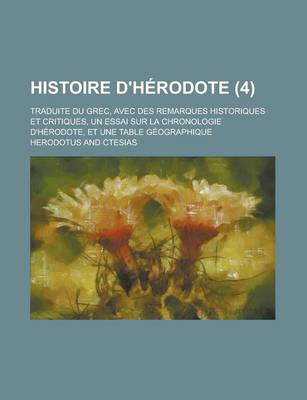 Book cover for Histoire D'Herodote; Traduite Du Grec, Avec Des Remarques Historiques Et Critiques, Un Essai Sur La Chronologie D'Herodote, Et Une Table Geographique