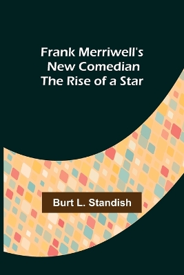 Book cover for Frank Merriwell's New Comedian The Rise of a Star