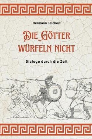 Cover of Die Götter würfeln nicht - Dialoge durch die Zeit