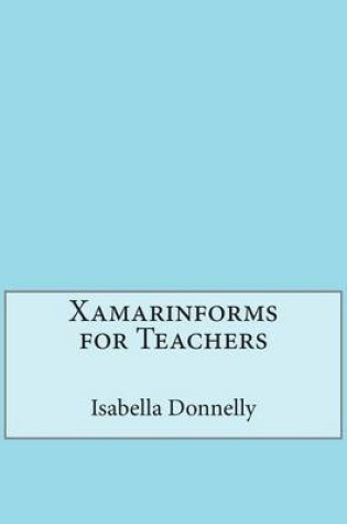 Cover of Xamarinforms for Teachers