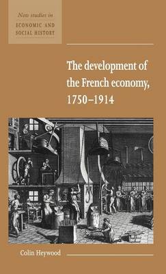 Book cover for The Development of the French Economy 1750–1914