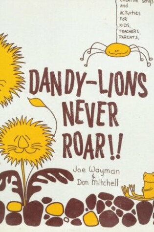 Cover of Dandylions Never Roar Book