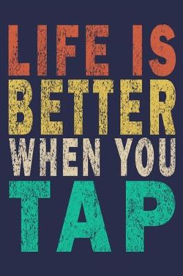 Book cover for Life is Better When You Tap