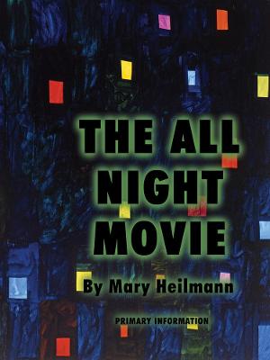 Book cover for Mary Heilmann: The All Night Movie