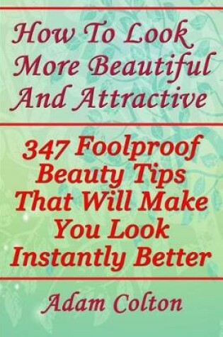 Cover of How to Look More Beautiful and Attractive