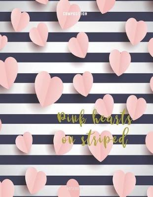 Cover of Pink Hearts on Striped Composition Notebook