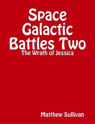 Book cover for Space Galactic Battle Two: The Wrath of Jessica