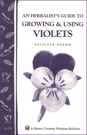 Book cover for An Herbalist's Guide to Growing and Using Violets (Storey Country Wisdom Bulletin A. 239)