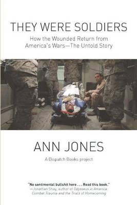 Book cover for They Were Soldiers: How the Wounded Return from America's Wars: The Untold Story