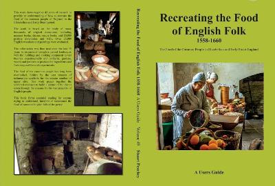 Cover of Recreating the Food of English Folk 1558-1660