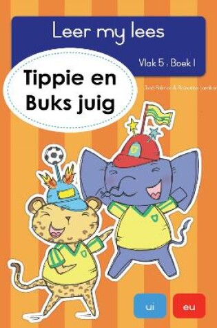 Cover of Leer my lees (Vlak 5 Boek 1): Tippie en Buks juig