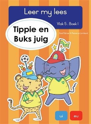 Book cover for Leer my lees (Vlak 5 Boek 1): Tippie en Buks juig