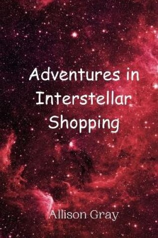 Cover of Adventures in Interstellar Shopping