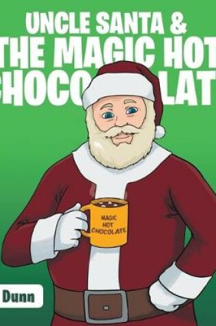 Cover of Uncle Santa & the Magic Hot Chocolate