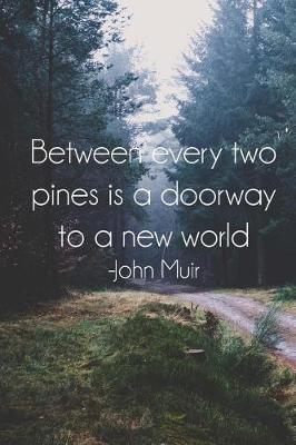 Book cover for Between Every Two Pines is a Doorway to a New World