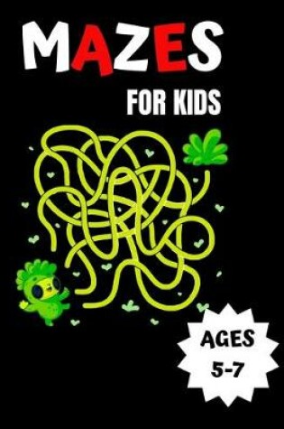 Cover of Mazes for kids ages 5-7