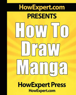 Book cover for How to Draw Manga - Your Step-By-Step Guide to Drawing Manga Anime Pictures