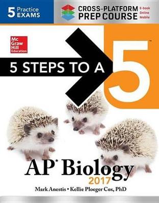 Book cover for 5 Steps to a 5: AP Biology 2017 Cross-Platform Prep Course