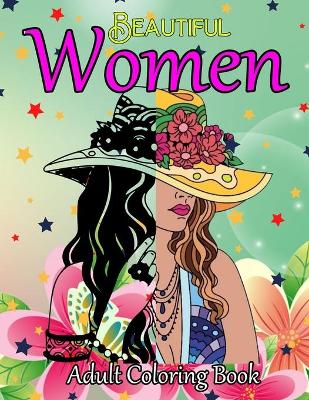 Book cover for Beautiful Women Adult Coloring Book