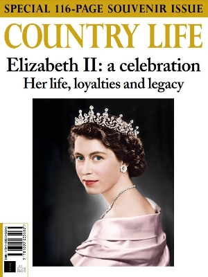 Book cover for COUNTRY LIFE: Elizabeth II: A Celebration, her life, loyalties and legacy