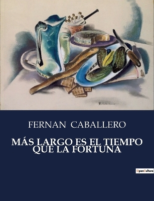 Book cover for Más Largo Es El Tiempo Que La Fortuna