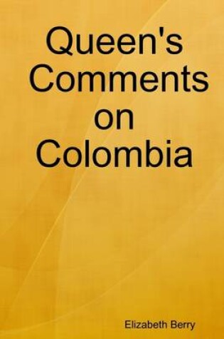 Cover of Queen's Comments On Colombia
