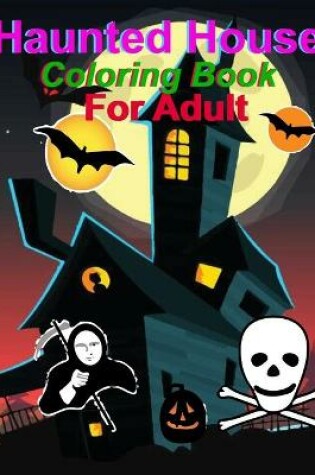 Cover of Haunted House coloring Book For Adult