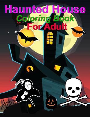 Book cover for Haunted House coloring Book For Adult