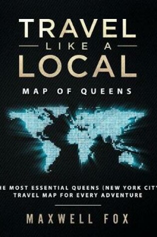 Cover of Travel Like a Local - Map of Queens