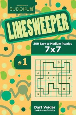 Cover of Sudoku Linesweeper - 200 Easy to Medium Puzzles 7x7 (Volume 1)