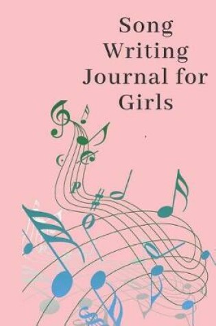 Cover of Song Writing Journal for Girls