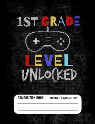 Book cover for 1st Grade Level Unlocked Composition Book (Wide Ruled/ 110 pages/ 7.44x9.69)