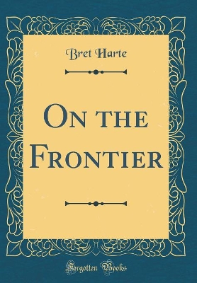 Book cover for On the Frontier (Classic Reprint)