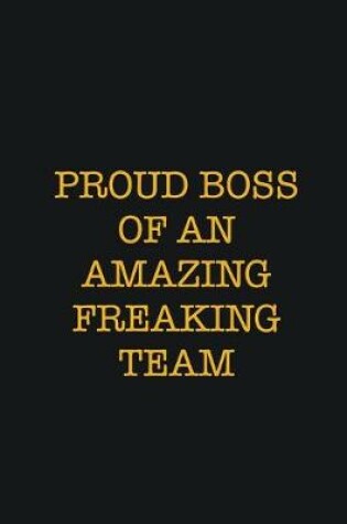 Cover of Proud Boss Of An Amazing Freaking Team